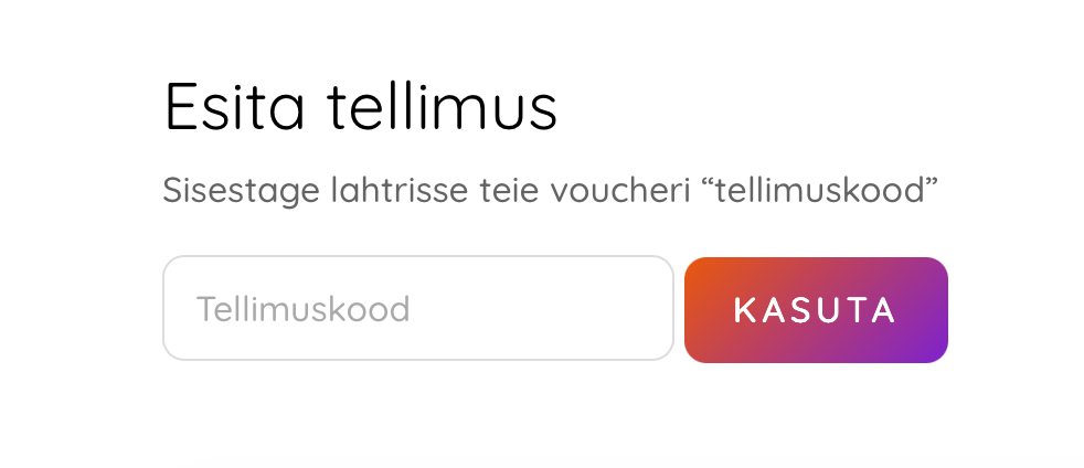 Sisesta tellimuskood